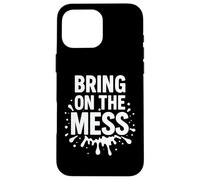 Bring on the Mess Graphic Funny Cleaning Chaos Case for iPhone 16 Pro Max