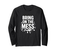 Bring on The Mess Graphic Funny Cleaning Chaos Long Sleeve T-Shirt