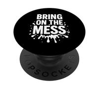 Bring on the Mess Graphic Funny Cleaning Chaos PopSockets Adhesive PopGrip