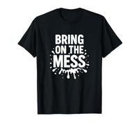 Bring on The Mess Graphic Funny Cleaning Chaos T-Shirt