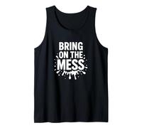 Bring on The Mess Graphic Funny Cleaning Chaos Tank Top