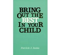 Bring Out the Best in Your Child