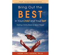 Bring Out the Best in Your Child and Your Self