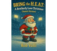 Bring the H.E.A.T.: A Brotherly Love Christmas (Santa’s Version)