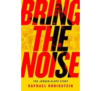 Bring the Noise: The Jürgen Klopp Story
