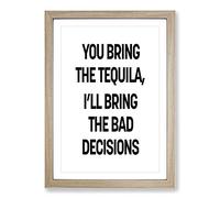 Bring The Tequila Typography Framed Print | A2 Oak Framed Wall Art | Ready to Hang | Modern Positive Affirmations Picture | Living Room Bedroom Lounge Office