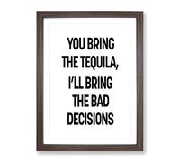 Bring The Tequila Typography Quote Framed Print | A4 Walnut Framed Wall Art | Ready to Hang | Modern Positive Affirmations Picture | Living Room Bedroom Lounge Office