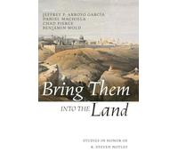 Bring Them Into the Land: Studies in Honor of R. Steven Notley (Yeshiva University Center for Israel Studies)