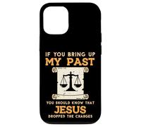 Bring Up My Past Jesus Drop Charges Christian Men Women Kids Case for iPhone 12/12 Pro