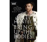 Bring Up the Bodies (The Wolf Hall Trilogy)