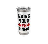 Bring Your Eh Game Funny Canada Canadian Flag Pride Stainless Steel Insulated Tumbler