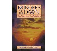 Bringers of the Dawn – Teachings from the Pleiadians