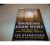 Bringing Adam Home: The Abduction That Changed America