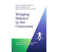 Bringing Balance to the Classroom: A Practical Guide to Teaching Students Independence AND Connection