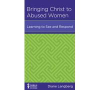 Bringing Christ to Abused Women: Learning to See and Respond
