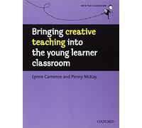 Bringing Creative Teaching into the Young Learner Classroom (Into the Classroom)