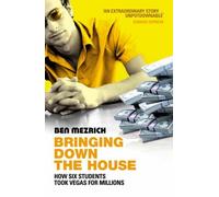 Bringing Down the House: How Six Students Took Vegas for Millions by Ben Mezrich (2004-05-06)