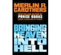 Bringing Heaven into Hell