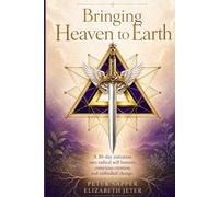 Bringing Heaven to Earth: A 30-day initiation into radical self-honesty, conscious creation, and embodied change.