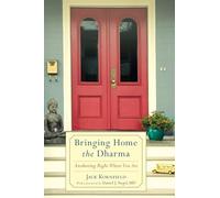Bringing Home the Dharma: Awakening Right Where You Are