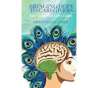 Bringing Hope To Caregivers: Your Dementia Care Guide