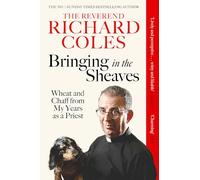 Bringing in the Sheaves : Wheat and Chaff from My Years as a Priest