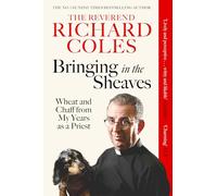 Bringing in the Sheaves: Wheat and Chaff from My Years as a Priest
