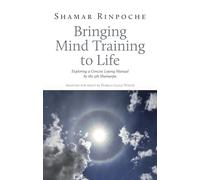 Bringing Mind Training to Life: Exploring a Concise Lojong Manual by the 5th Shamarpa (Bird of Paradise)