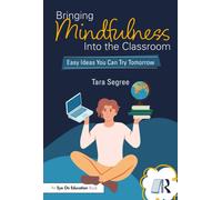 Bringing Mindfulness Into the Classroom : Easy Ideas You Can Try Tomorrow