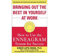 Bringing Out the Best in Yourself at Work: How To Use The Enneagram System For Success (BUSINESS BOOKS)