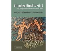 Bringing Ritual to Mind: Psychological Foundations of Cultural Forms