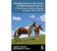 Bringing Science to Our Stories in Animal-Assisted Services: A Practitioner’s Guide to Blending Anecdotes and Evidence
