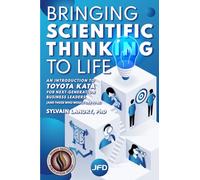 Bringing scientific thinking to life: An introduction to Toyota Kata for next-generation business leaders (and those who would like to be)