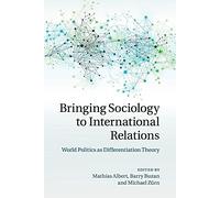 Bringing Sociology to International Relations: World Politics as Differentiation Theory