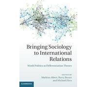 Bringing Sociology to International Relations: World Politics as Differentiation Theory