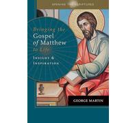 Bringing the Gospel of Matthew to Life: Insight and Inspiration (Opening the Scriptures)