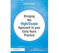 Bringing the High Scope Approach to Your Early Years Practice – Routledge