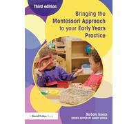 Bringing the Montessori Approach to your Early Years Practice (Bringing ... to your Early Years Practice)