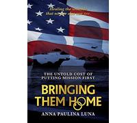 Bringing Them Home: The Untold Cost of Putting Mission First