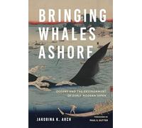 Bringing Whales Ashore: Oceans and the Environment of Early Modern Japan (Weyerhaeuser Environmental Books)