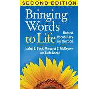 Bringing Words to Life, Second Edition: Robust Vocabulary Instruction by Isabel L. Beck, Margaret G. McKeown, Linda Kucan (2013) Paperback
