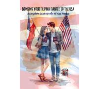 Bringing Your Filipina Fiance'e To The USA: A Complete Guide To The K1 Visa Process