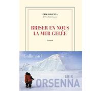 Briser en nous la mer gelee