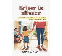Briser le silence: Comment aider votre enfant à surmonter le mutisme sélectif à la maison et à l'école (An Introduction to Childhood Psychology)