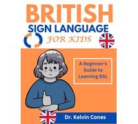 Brish Sign Language for Kids: A Beginner’s Guide to Learning BSL
