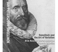 Brisk Recorder Qtet Amsterdam/Camerata Trajectina - Sweelinck and the Art of Variation