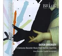 Brisk Recorder Quartet Amsterdam - Dutch Diversity - 6 Centuries of Recorder Music