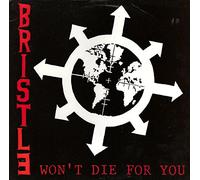 Bristle - Won't Die for You