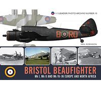Bristol Beaufighter: Mk 1, Mk II, Mk VIf: 10 (Wing Leader Photo Archive)