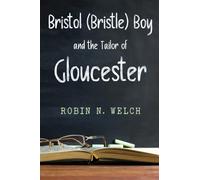 Bristol (Bristle) Boy: The Tailor Of Gloucester